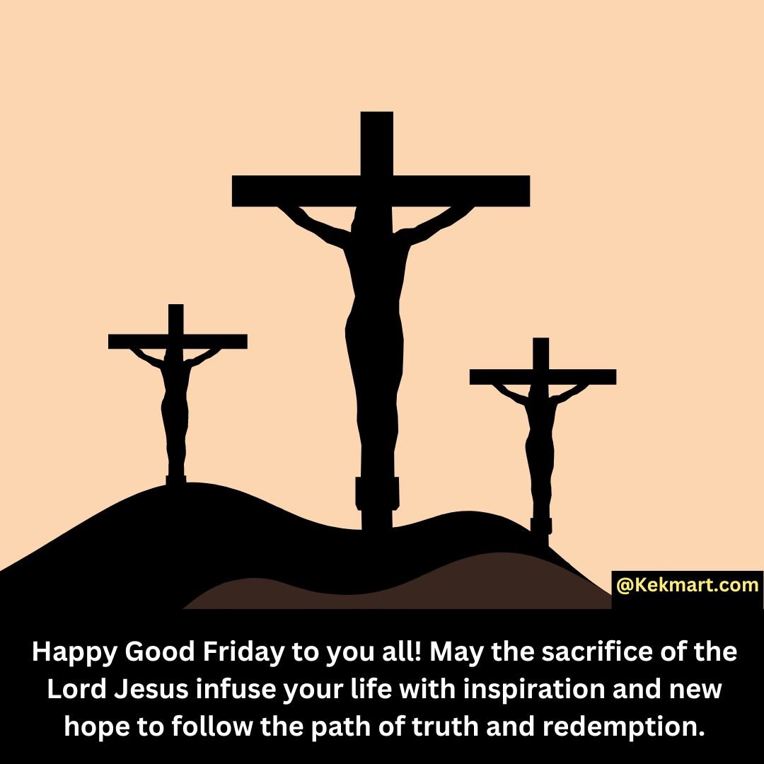 200+ Good Friday Wishes, Messages & Quotes 2023 - Kekmart
