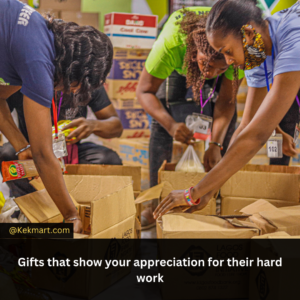 Gifts that show you appreciation for their hard work